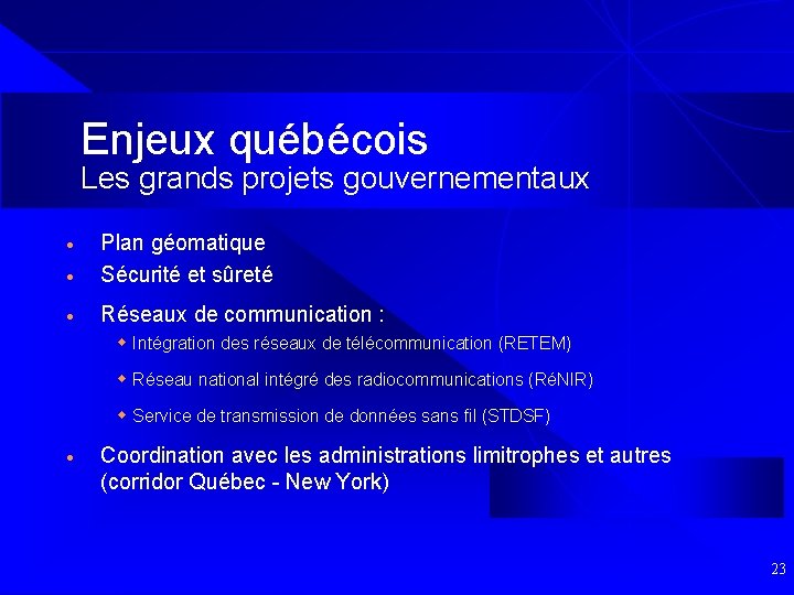 Enjeux québécois Les grands projets gouvernementaux · Plan géomatique Sécurité et sûreté · Réseaux