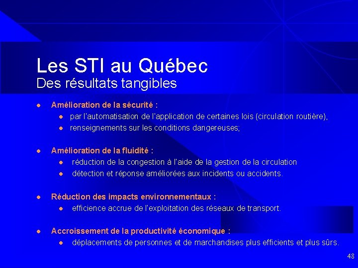 Les STI au Québec Des résultats tangibles l Amélioration de la sécurité : l