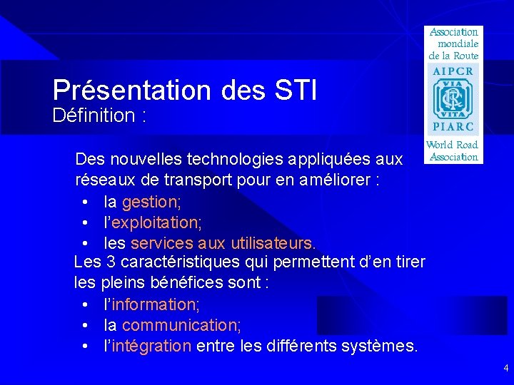 Présentation des STI Définition : Des nouvelles technologies appliquées aux réseaux de transport pour