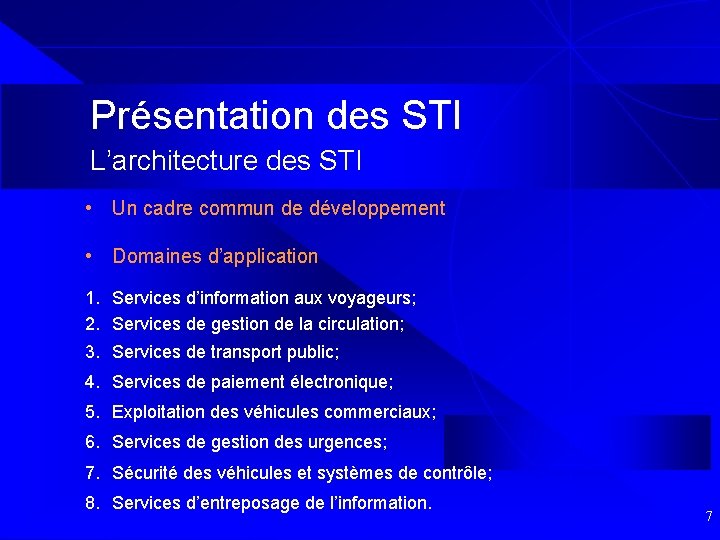  Présentation des STI L’architecture des STI • Un cadre commun de développement •