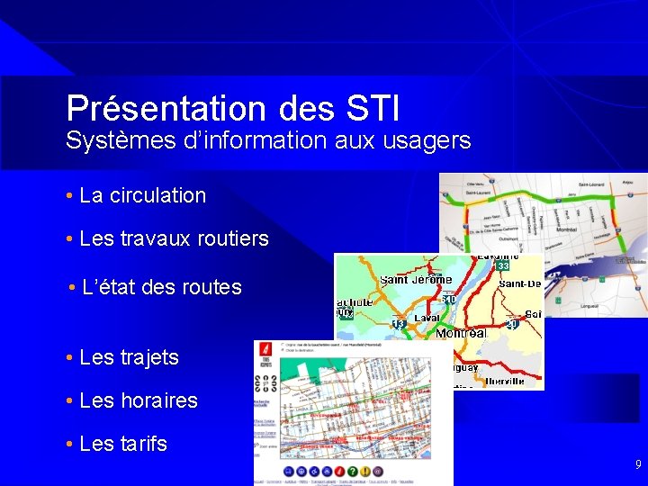 Présentation des STI Systèmes d’information aux usagers • La circulation • Les travaux routiers