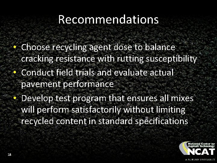 Recommendations • Choose recycling agent dose to balance cracking resistance with rutting susceptibility •