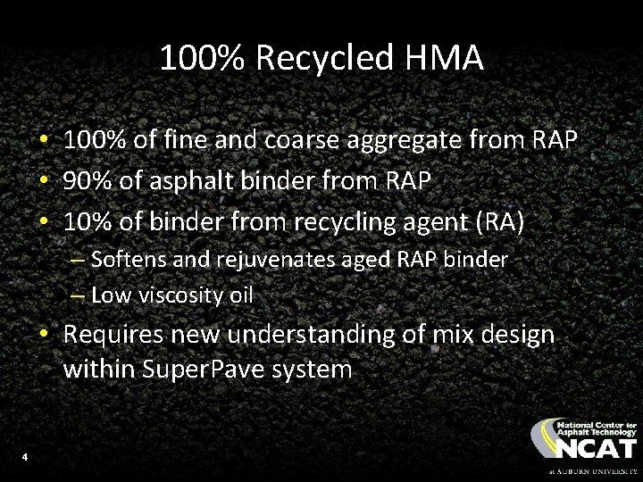 100% Recycled HMA • 100% of fine and coarse aggregate from RAP • 90%