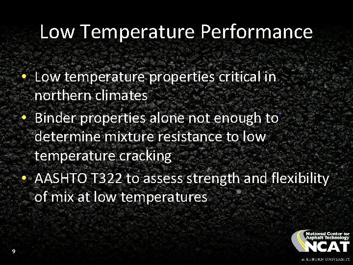 Low Temperature Performance • Low temperature properties critical in northern climates • Binder properties