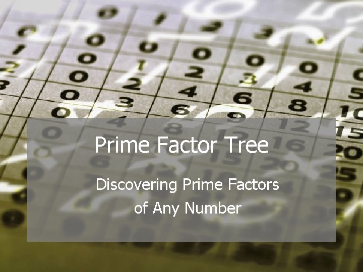 Prime Factor Tree Discovering Prime Factors of Any Number 