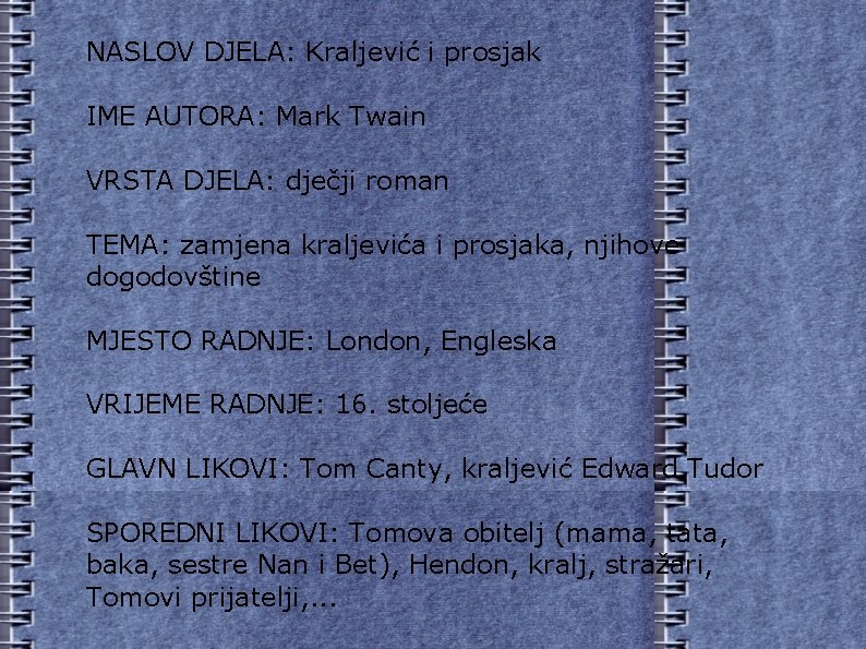NASLOV DJELA: Kraljević i prosjak IME AUTORA: Mark Twain VRSTA DJELA: dječji roman TEMA: