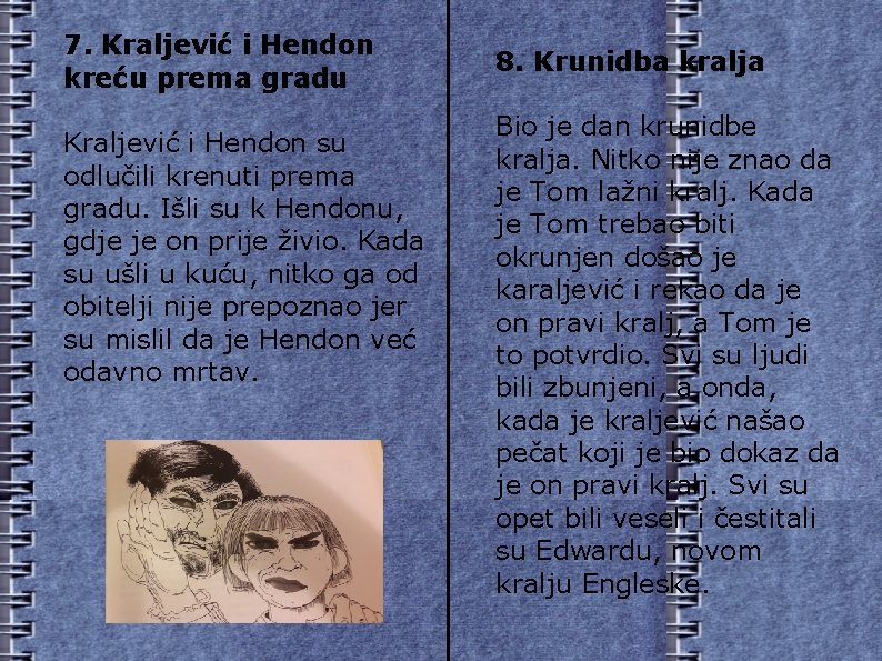 7. Kraljević i Hendon kreću prema gradu Kraljević i Hendon su odlučili krenuti prema