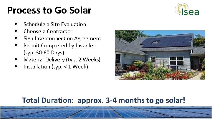 Process to Go Solar • • • Schedule a Site Evaluation Choose a Contractor