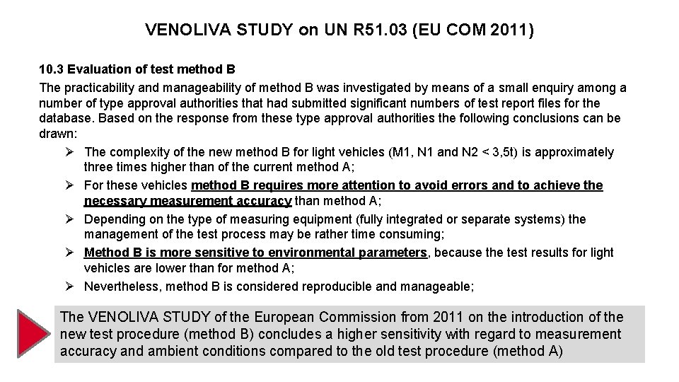 VENOLIVA STUDY on UN R 51. 03 (EU COM 2011) 10. 3 Evaluation of