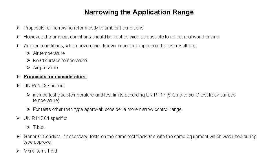 Narrowing the Application Range Ø Proposals for narrowing refer mostly to ambient conditions Ø