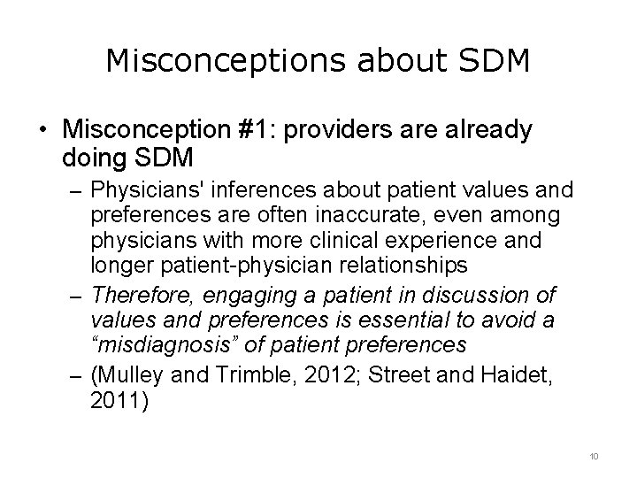 Misconceptions about SDM • Misconception #1: providers are already doing SDM – Physicians' inferences