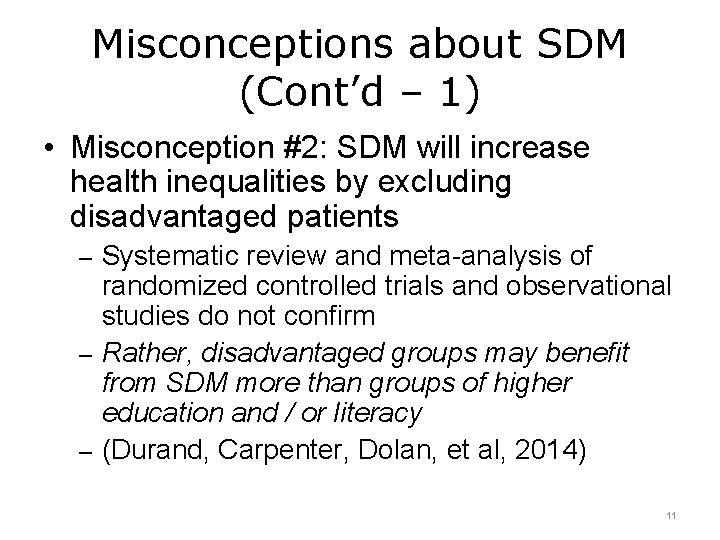 Misconceptions about SDM (Cont’d – 1) • Misconception #2: SDM will increase health inequalities