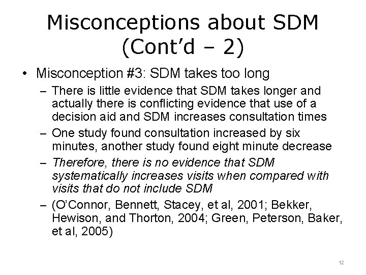 Misconceptions about SDM (Cont’d – 2) • Misconception #3: SDM takes too long –