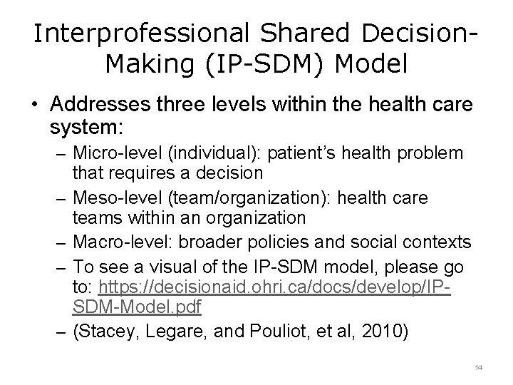 Interprofessional Shared Decision. Making (IP-SDM) Model • Addresses three levels within the health care