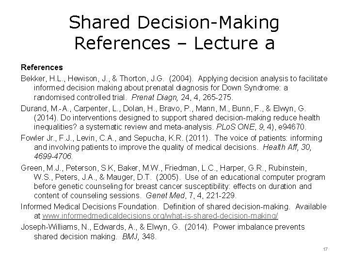 Shared Decision-Making References – Lecture a References Bekker, H. L. , Hewison, J. ,