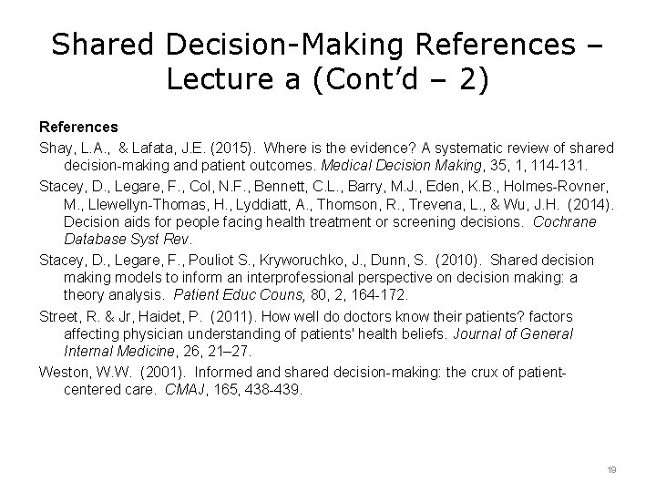 Shared Decision-Making References – Lecture a (Cont’d – 2) References Shay, L. A. ,