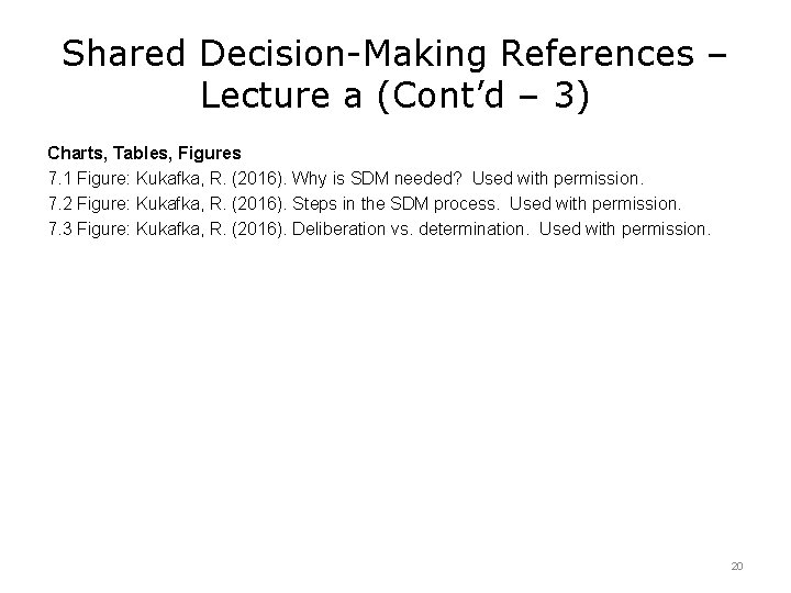 Shared Decision-Making References – Lecture a (Cont’d – 3) Charts, Tables, Figures 7. 1