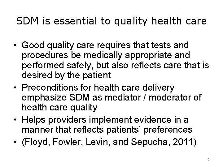 SDM is essential to quality health care • Good quality care requires that tests