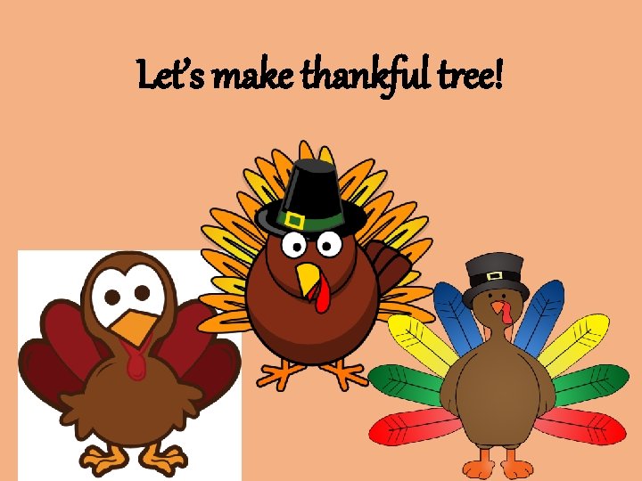 Let’s make thankful tree! 