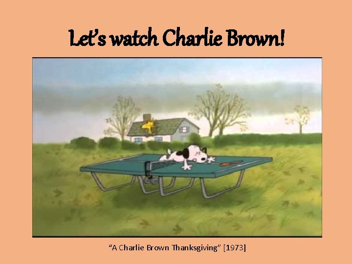 Let’s watch Charlie Brown! “A Charlie Brown Thanksgiving” [1973] 