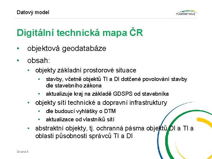 Datový model Digitální technická mapa ČR • objektová geodatabáze • obsah: • objekty základní