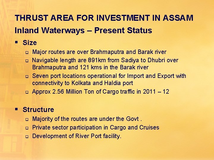 THRUST AREA FOR INVESTMENT IN ASSAM Inland Waterways – Present Status § Size q