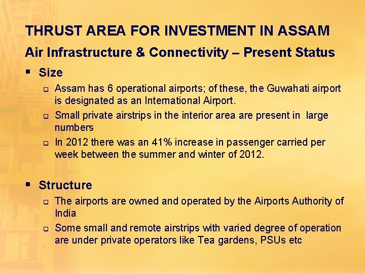 THRUST AREA FOR INVESTMENT IN ASSAM Air Infrastructure & Connectivity – Present Status §