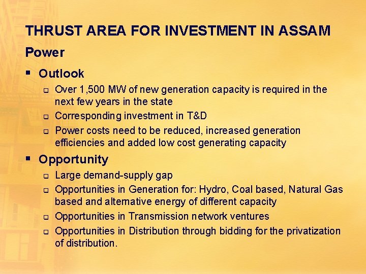 THRUST AREA FOR INVESTMENT IN ASSAM Power § Outlook q q q Over 1,