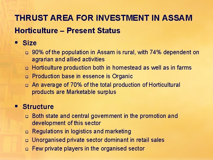 THRUST AREA FOR INVESTMENT IN ASSAM Horticulture – Present Status § Size q q