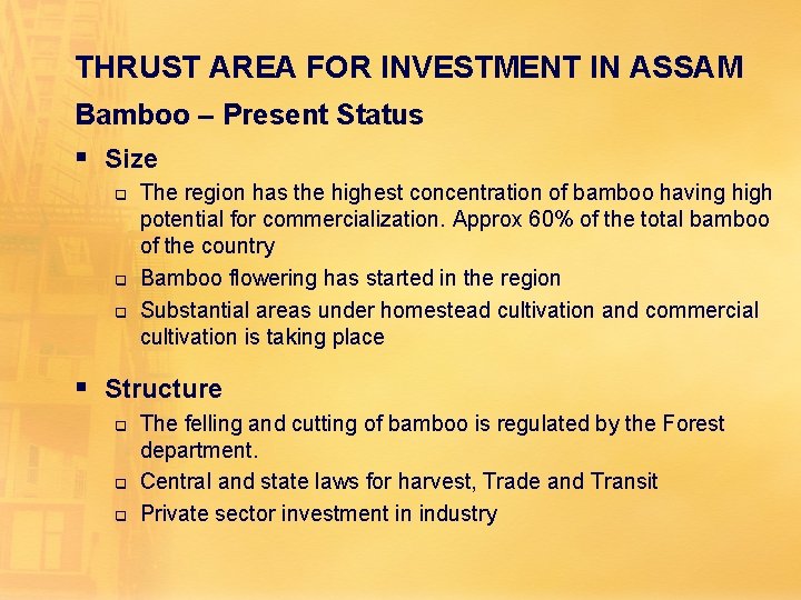 THRUST AREA FOR INVESTMENT IN ASSAM Bamboo – Present Status § Size q q