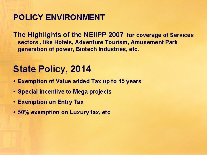 POLICY ENVIRONMENT The Highlights of the NEIIPP 2007 for coverage of Services sectors ,