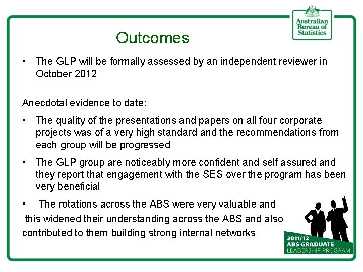 Outcomes • The GLP will be formally assessed by an independent reviewer in October
