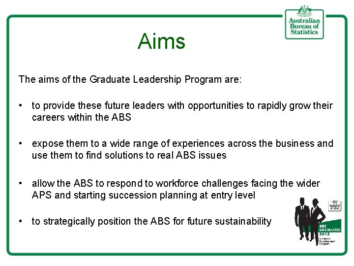 Aims The aims of the Graduate Leadership Program are: • to provide these future