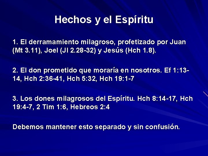 Hechos y el Espíritu 1. El derramamiento milagroso, profetizado por Juan (Mt 3. 11),