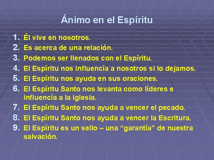 Ánimo en el Espíritu 1. 2. 3. 4. 5. 6. 7. 8. 9. Él