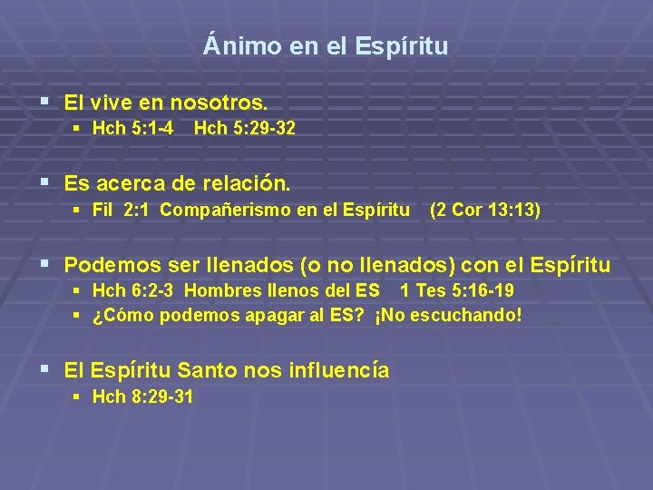 Ánimo en el Espíritu § El vive en nosotros. § Hch 5: 1 -4