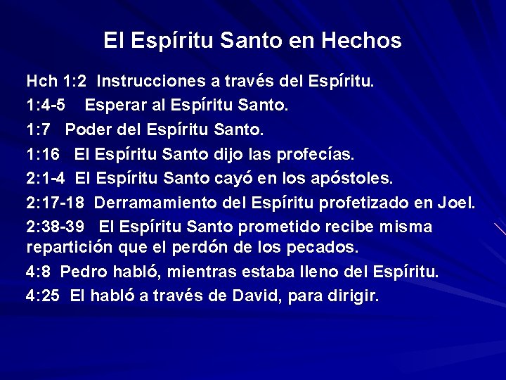 El Espíritu Santo en Hechos Hch 1: 2 Instrucciones a través del Espíritu. 1: