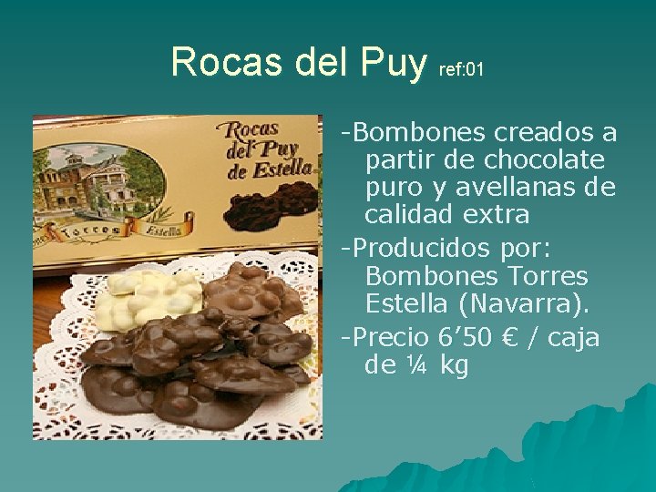Rocas del Puy ref: 01 -Bombones creados a partir de chocolate puro y avellanas
