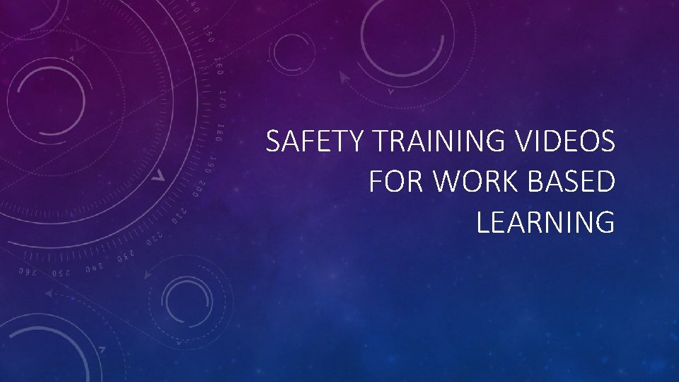 SAFETY TRAINING VIDEOS FOR WORK BASED LEARNING 