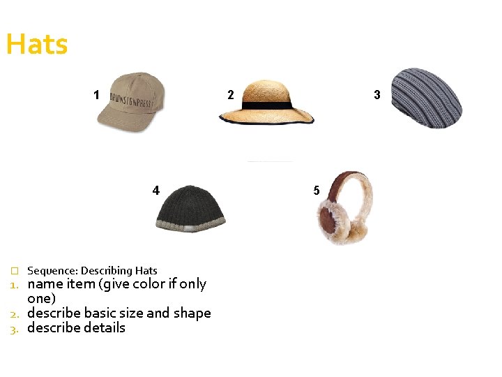 Hats 1 2 4 � Sequence: Describing Hats name item (give color if only Hats 1 2 4 � Sequence: Describing Hats name item (give color if only