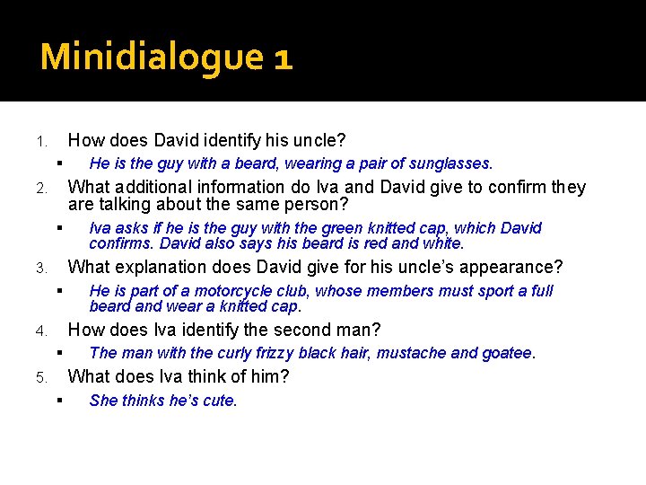 Minidialogue 1 How does David identify his uncle? 1. He is the guy with Minidialogue 1 How does David identify his uncle? 1. He is the guy with