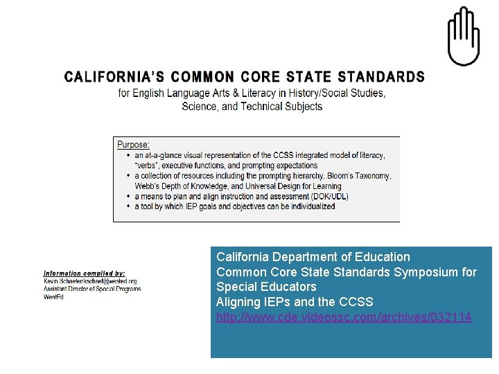 California Department of Education Common Core State Standards Symposium for Special Educators Aligning IEPs