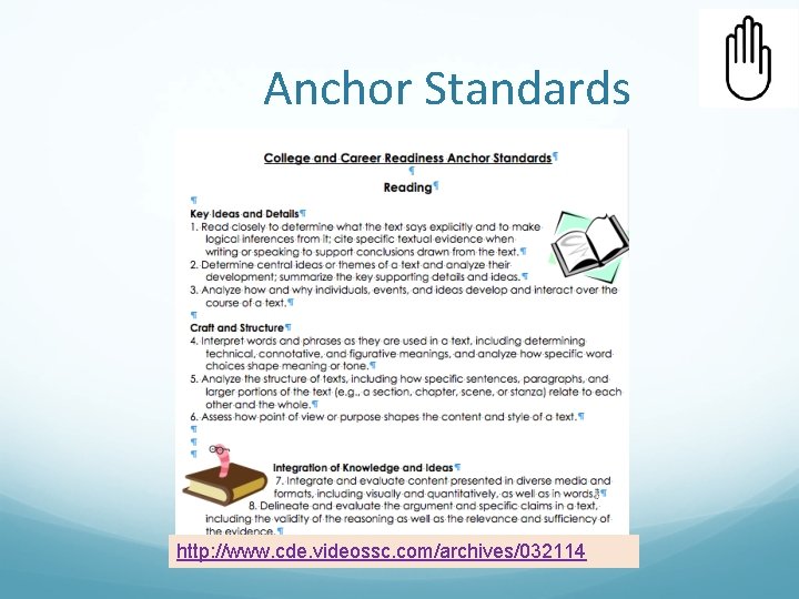 Anchor Standards http: //www. cde. videossc. com/archives/032114 