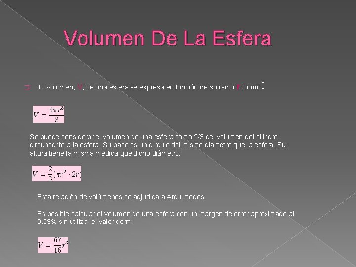 Volumen De La Esfera � El volumen, V, de una esfera se expresa en