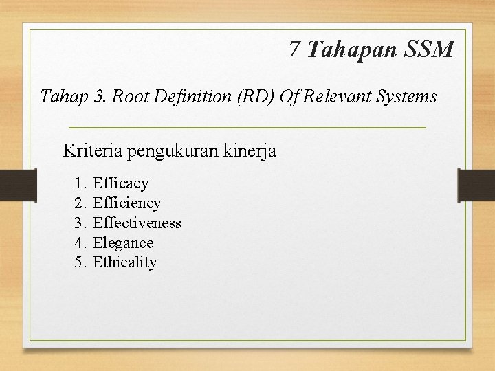 7 Tahapan SSM Tahap 3. Root Definition (RD) Of Relevant Systems Kriteria pengukuran kinerja