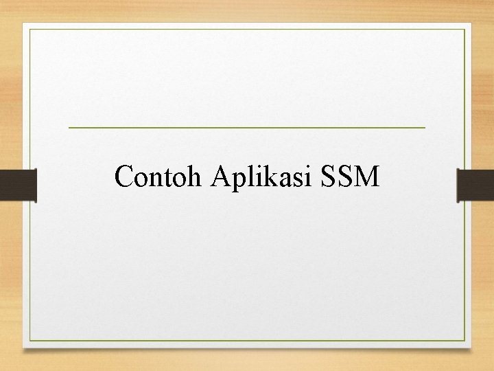 Contoh Aplikasi SSM 