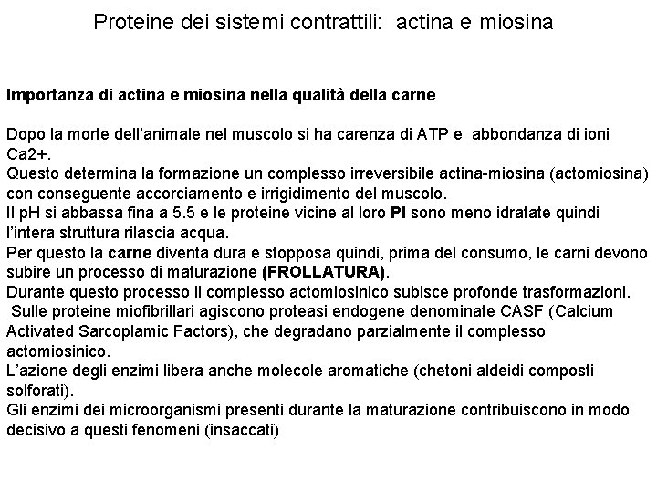 Proteine dei sistemi contrattili: actina e miosina Importanza di actina e miosina nella qualità