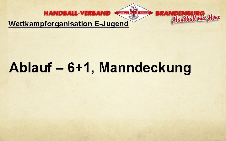 Wettkampforganisation E-Jugend Ablauf – 6+1, Manndeckung 