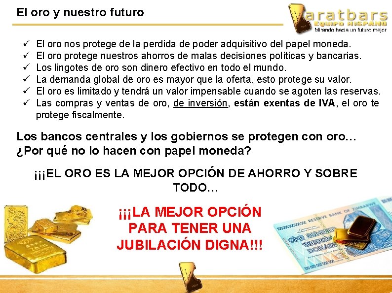 El oro y nuestro futuro ü ü ü El oro nos protege de la