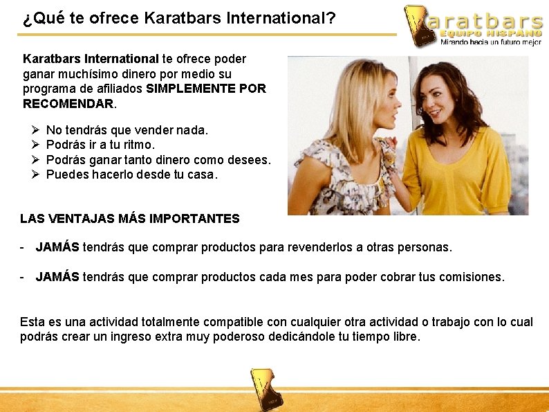 ¿Qué te ofrece Karatbars International? Karatbars International te ofrece poder ganar muchísimo dinero por